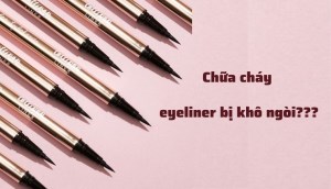 Mẹo chữa cháy cấp tốc khi eyeliner bị khô ngòi