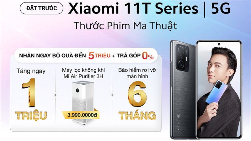Đặt trước Xiaomi 11T 5G Series, nhận liền tay bộ quà tặng bạc triệu 