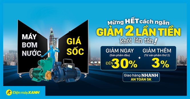 Mừng hết giãn cách, máy bơm nước giảm đến 30%, miễn phí công lắp đặt. Mua ngay kẻo lỡ!