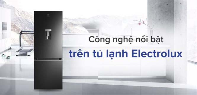 Công nghệ nổi bật trên tủ lạnh Electrolux