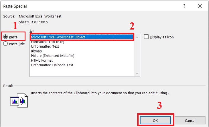 Cửa sổ Paste Special hiện ra > Chọn Paste > Chọn Microsoft Excel Worksheet Object > Nhấn OK