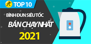 Top 10 bình đun siêu tốc chạy nhất năm 2021 tại Điện máy XANH