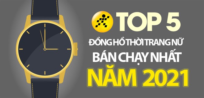 Top 5 đồng hồ nữ bán chạy nhất năm 2021 tại Điện máy XANH