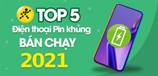 Top 5 điện thoại pin khủng trên 5000mAh bán chạy nhất năm 2021 tại Điện máy XANH