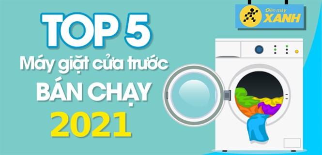 Top 5 máy giặt cửa trước bán chạy nhất năm 2021 tại Điện máy XANH