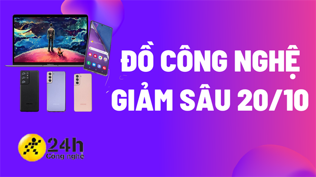 Bạn nên mua ngay những món đồ công nghệ được giảm sâu nhất đợt 20/10