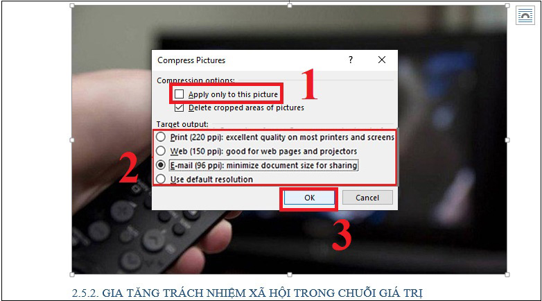 Bước 2: Hộp thoại Compress Pictures hiện lên > Bỏ tích ở chỗ Apply only to this picture. Tích chọn vào các mục để nén ảnh tùy theo mục đích