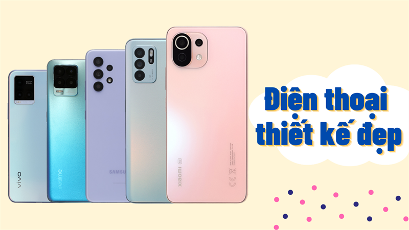 Mua điện thoại mới nhân dịp 20/10? Tham khảo ngay TOP 5 điện thoại vừa có thiết kế đẹp, vừa có camera xịn trong các tầm giá