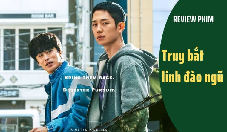 Review phim truy bắt lính đào ngũ - Miêu tả rõ nét cuộc sống quân nhân Hàn Quốc