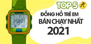 Top 5 đồng hồ trẻ em bán chạy nhất năm 2021 tại Điện máy XANH