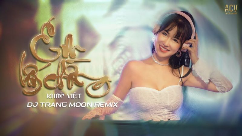 Em Lấy Chồng - Khắc Việt (DJ Trang Moon Remix)