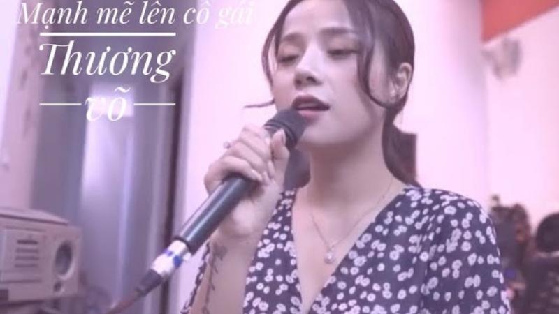 Mạnh mẽ lên cô gái (Thương Võ cover)