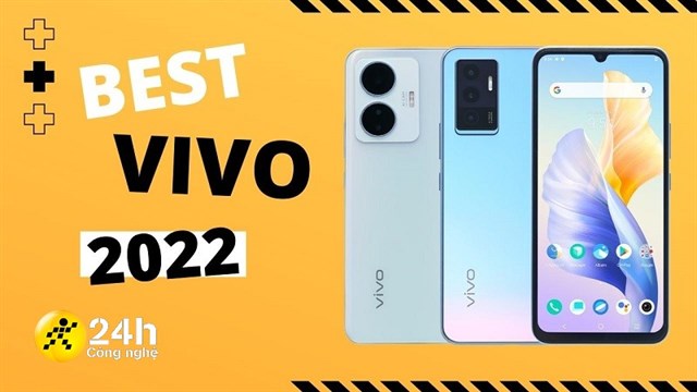 TOP 5 điện thoại Vivo tốt nhất 2022, cực HOT tại TGDĐ thời gian qua