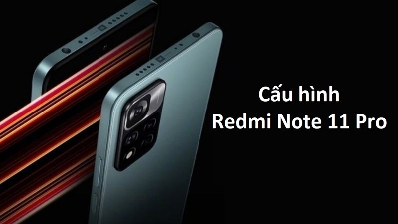 Cấu hình Redmi Note 11 Pro
