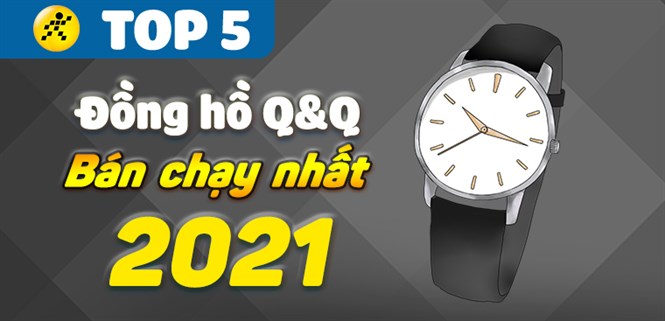 Top 5 đồng hồ Q&Q bán chạy nhất năm 2021 tại Điện máy XANH
