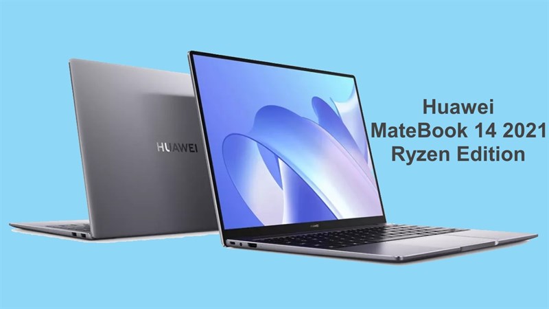 Huawei MateBook 14 2021 Ryzen Edition ra mắt: Màn hình cảm ứng 2K, sạc 15 phút dùng hơn 2 tiếng và giá từ 21.4 triệu đồng Huawei MateBook 14 2021 Ryzen Edition ra mắt: Màn hình cảm ứng 2K, sạc 15 phút dùng hơn 2 tiếng và giá từ 21.4 triệu đồng