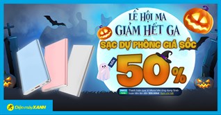 Lễ hội Ma - pin dự phòng giảm hết ga đến 50%, giá từ 200K, săn ngay kẻo lỡ!