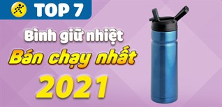 Top 7 bình giữ nhiệt bán chạy nhất năm 2021 tại Điện máy XANH