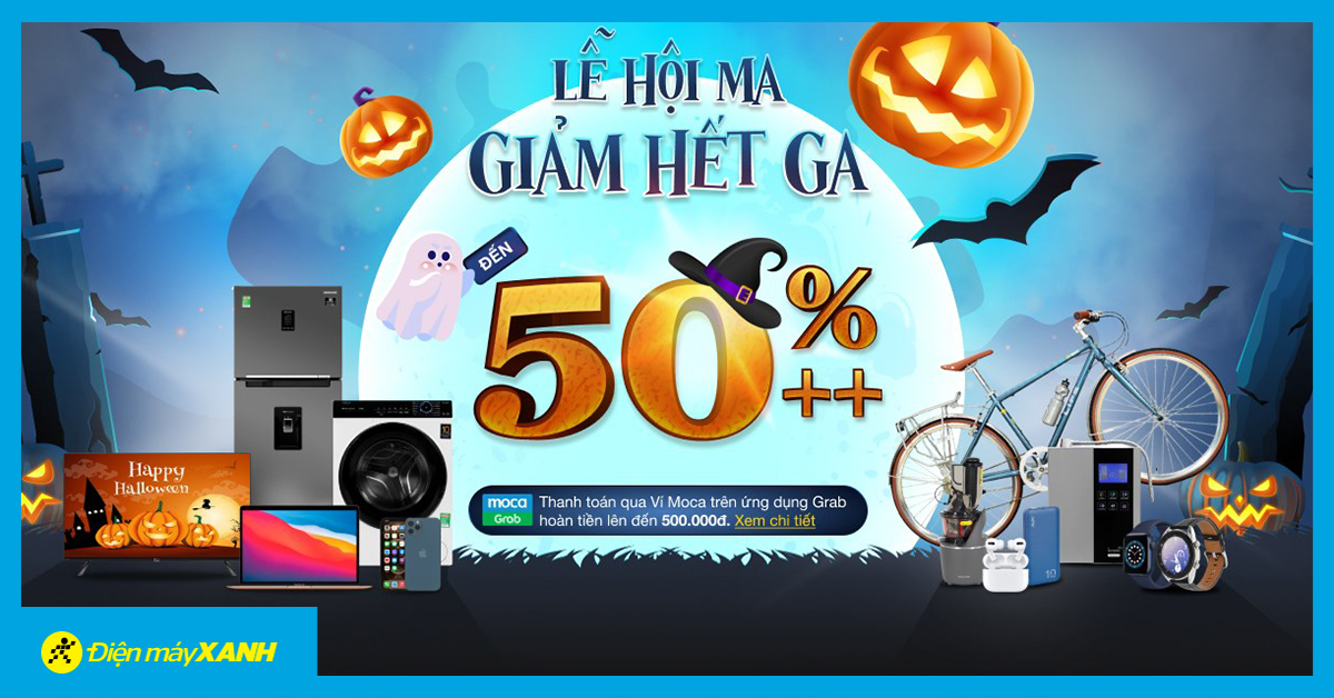 Lễ hội ma - Giảm hết ga đến 50%, quẹt ví Moca hoàn tiền đến 500K Lễ hội ma - Giảm hết ga đến 50%, quẹt ví Moca hoàn tiền đến 500K
