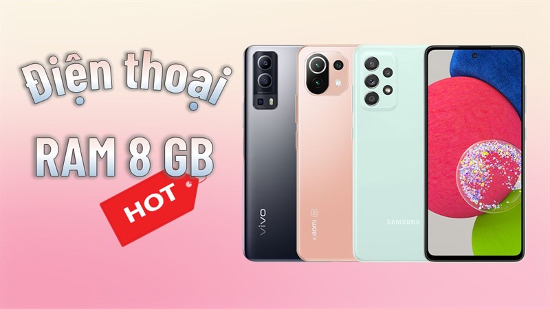 Đa nhiệm và chiến game tốt hơn với TOP 5 điện thoại RAM 8 GB tại TGDĐ, hiệu năng cực ấn tượng khiến bạn phải 'xuất ví vì em' Đa nhiệm và chiến game tốt hơn với TOP 5 điện thoại RAM 8 GB tại TGDĐ, hiệu năng cực ấn tượng khiến bạn phải 'xuất ví vì em'
