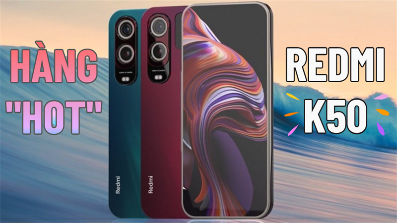Có nên mua Redmi K50 series? Có nên mua Redmi K50 series?