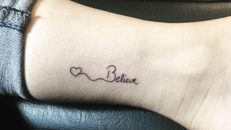 Hình xăm chữ “believe” thể hiện cho niềm tin và lý tưởng