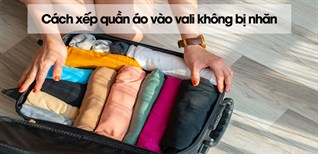 Mách bạn các cách xếp quần áo vào vali không bị nhăn cực đơn giản