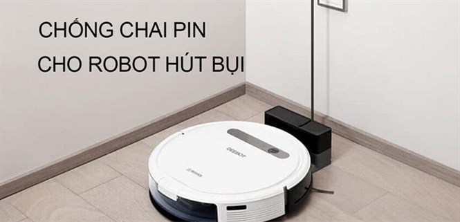 Mách bạn 5 cách chống chai pin cho robot hút bụi hiệu quả nhất