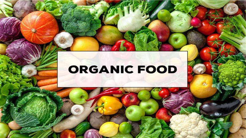 Thực phẩm hữu cơ chứa nhiều dưỡng chất thiết yếu cho cơ thể