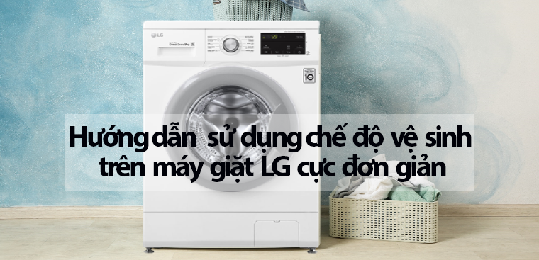 chế độ vệ sinh máy giặt lg