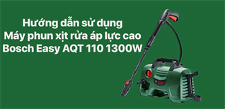 Hướng dẫn sử dụng máy rửa xe Bosch Easy AQT 110 1300W