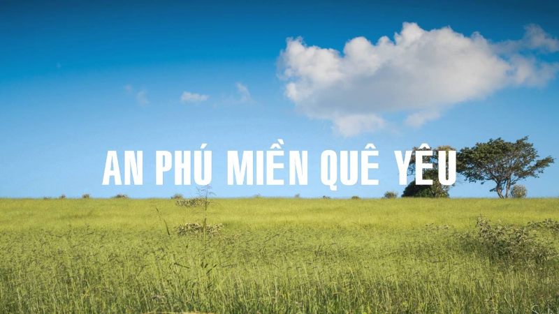 An Phú Miền Quê Yêu