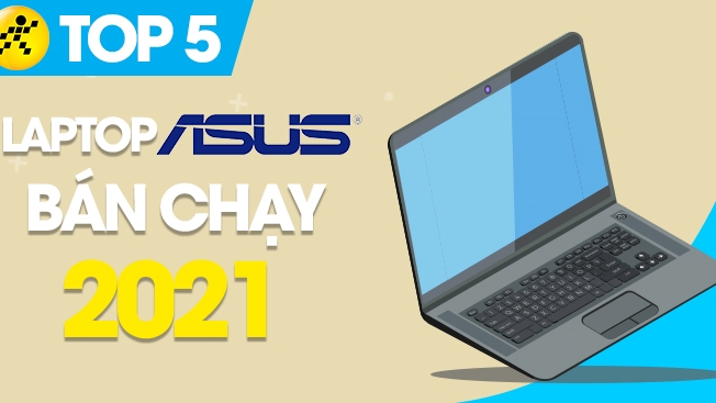 Top 5 Laptop Asus Bán Chạy Nhất Năm 2021 Tại Điện Máy Xanh