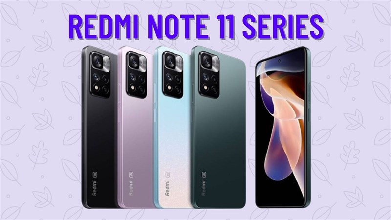 Redmi Note 11 series đang quá HOT