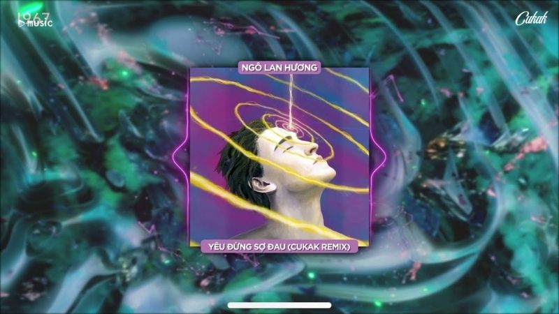 Yêu Đừng Sợ Đau (Cukak Remix) – Ngô Lan Hương