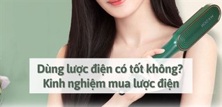 Dùng lược điện có tốt không? Kinh nghiệm mua lược điện chất lượng nhất