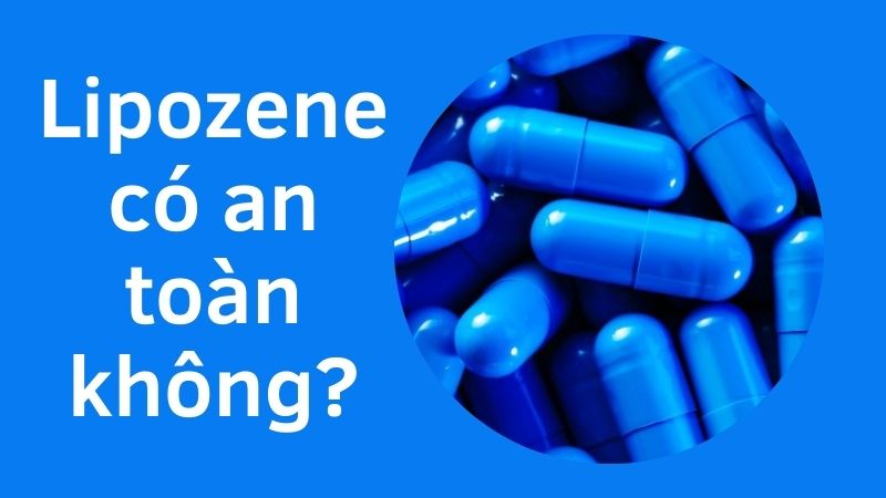 Lipozene có an toàn không?