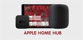 Apple Home Hub là gì? Cách kết nối Home Hub với các phụ kiện