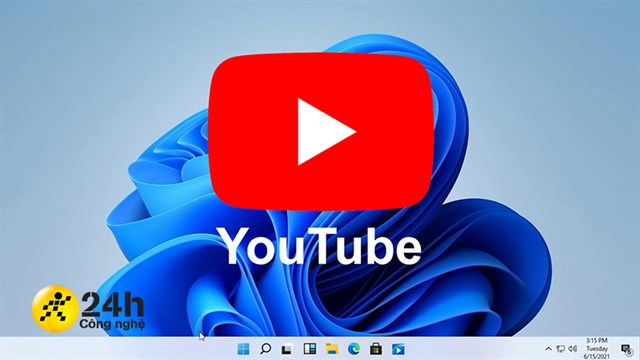 Hướng dẫn cách tải YouTube về máy tính Windows 11 cực đơn giản cho bạn