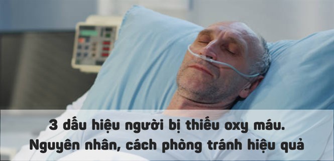 3 dấu hiệu người bị thiếu oxy máu. Nguyên nhân, cách phòng tránh hiệu quả