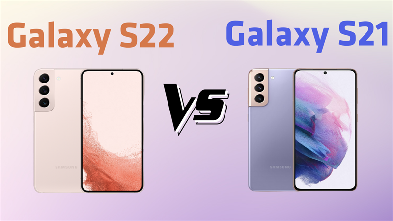 So kèo cực căng giữa Galaxy S21 và Galaxy S22: Chênh nhau 5 triệu*, Samfans nên mua flagship nào năm 2022 này?