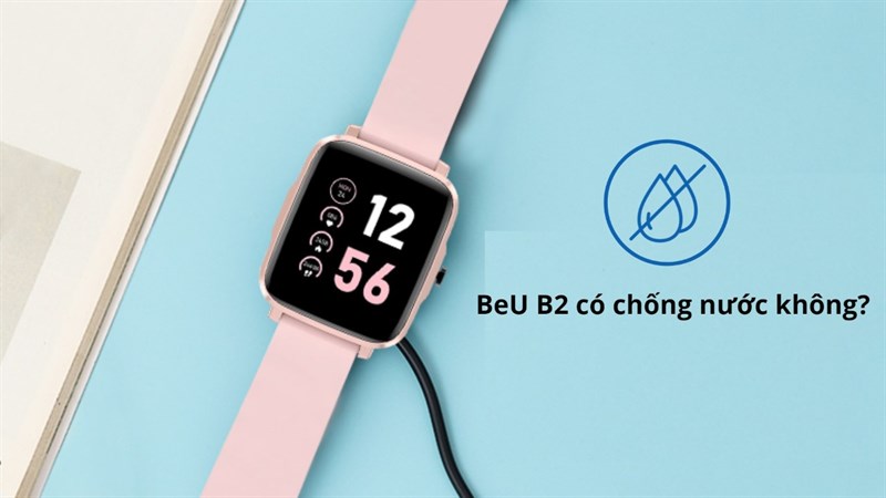 BeU B2 có chống nước không? BeU B2 có chống nước không?