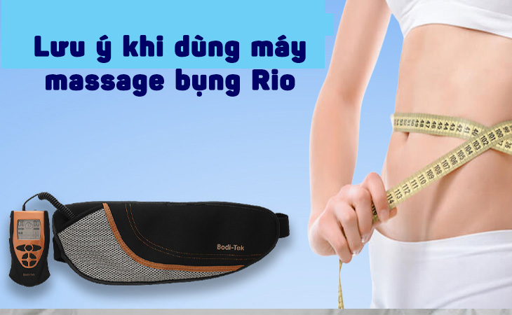 Hướng dẫn sử dụng máy massage bụng Rio > Lưu ý khi sử dụng máy massage bụng Rio
