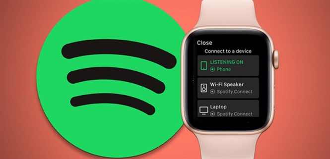 Cách nghe nhạc Spotify trên Apple Watch không cần tới iPhone