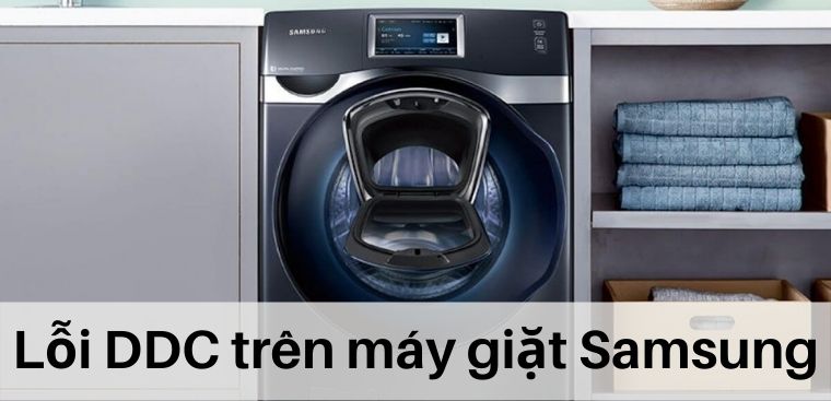 Hướng dẫn khắc phục máy giặt Samsung báo lỗi DDC