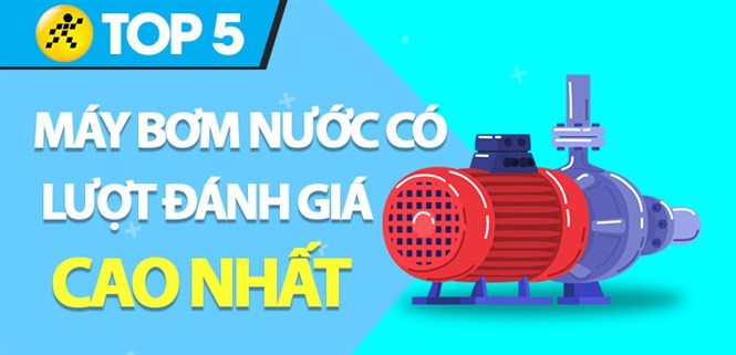Top 5 Máy bơm nước có lượt đánh giá cao nhất Điện máy XANH
