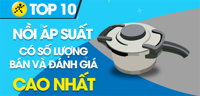 Top 10 nồi áp suất điện có số bán và lượt đánh giá cao nhất Điện máy XANH
