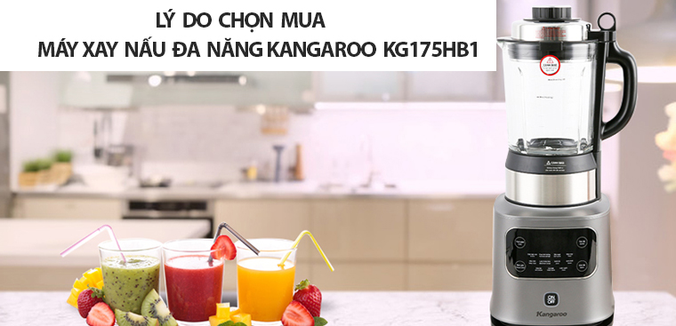 8 lý do chọn mua máy xay nấu đa năng Kangaroo KG175HB1