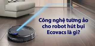 Tìm hiểu công nghệ tường ảo cho robot hút bụi Ecovacs là gì?