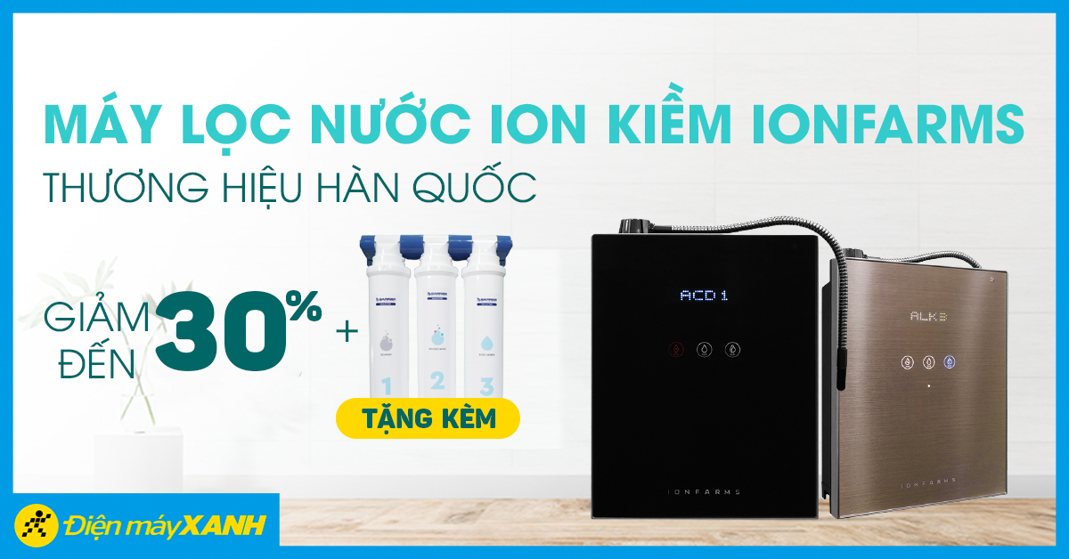 Máy lọc nước ion kiềm IonFarms - thương hiệu Hàn Quốc giảm SỐC đến 30%, tặng thêm quà 7 triệu